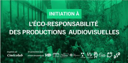 Initiation à l'éco-responsabilité des productions audiovisuelles.