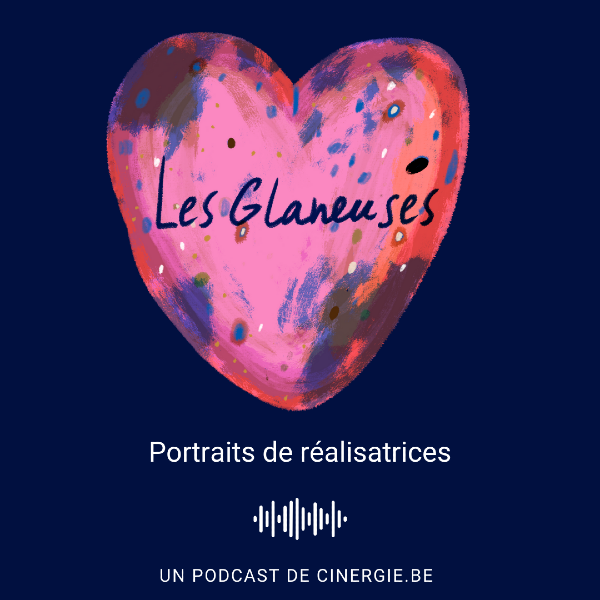 Le podcast Les Glaneuses, portraits de réalisatrices