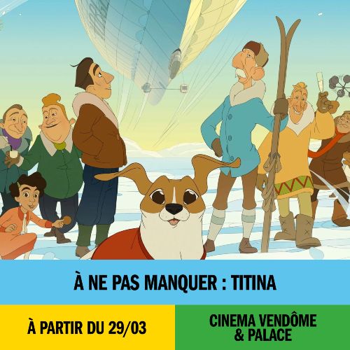 Titina au Cinéma Vendôme & Palace