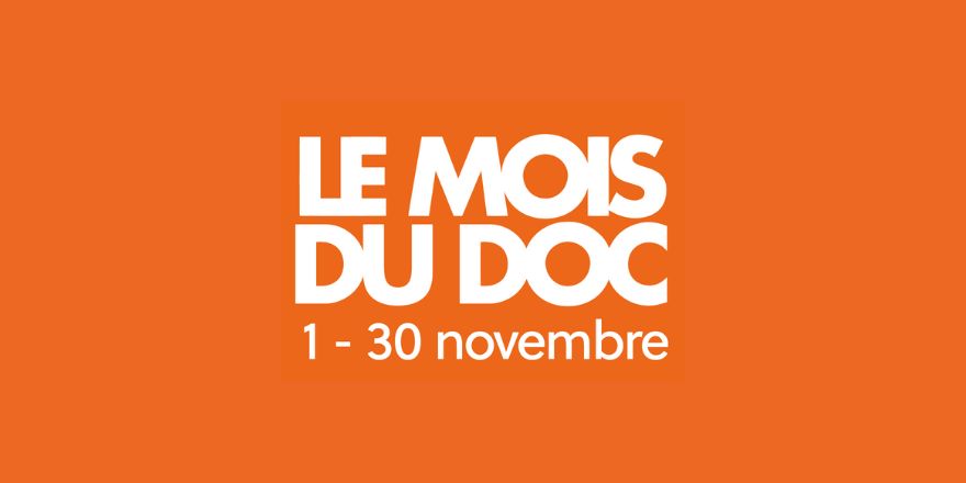 APPEL À FILMS | Proposez vos documentaires pour le Mois du Doc !