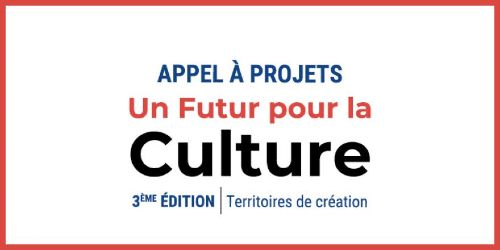 Appel à projets : Un futur pour la culture