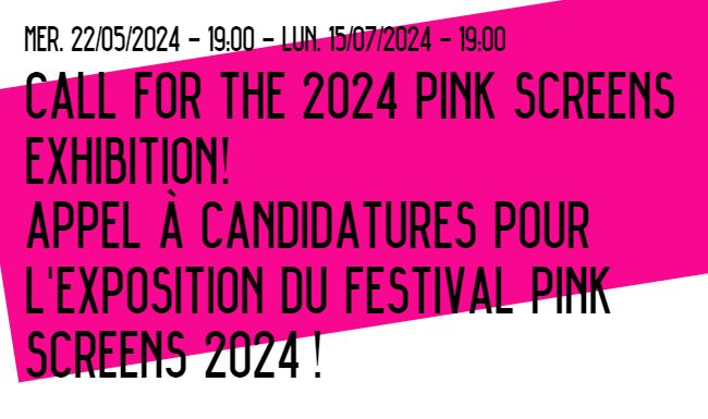 Appel à candidatures pour l'exposition du festival Pink Screens 2024 !