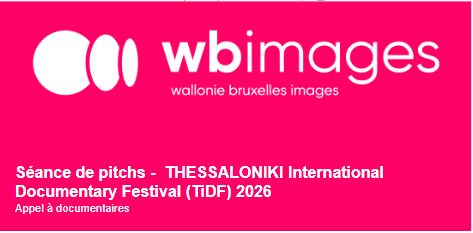 Séance de pitchs -  THESSALONIKI International Documentary Festival (TiDF) 2026