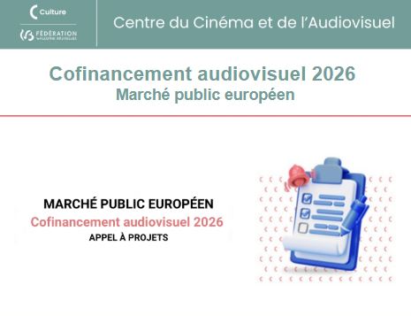APPEL À PROJETS | Cofinancement des productions audiovisuelles en 2026 - marché public européen