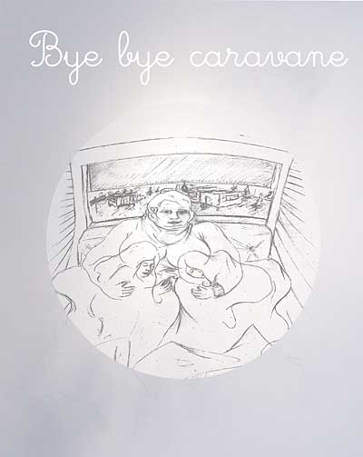 Bye Bye Caravane de Mathias Desmarres