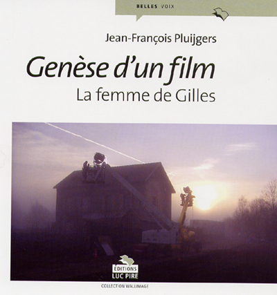 Genèse d'un film - La Femme de Gilles