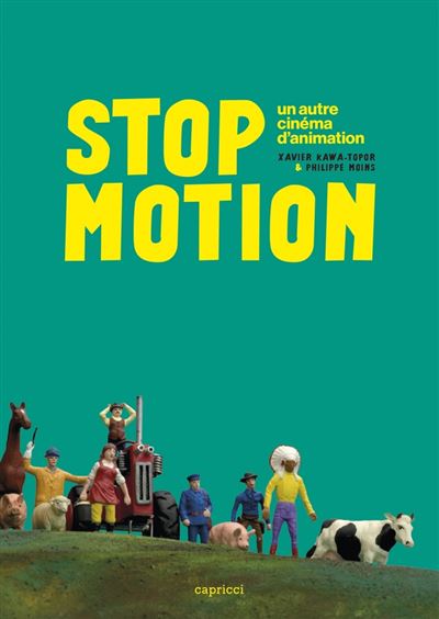 STOP MOTION, un autre cinéma d’animation de Xavier Kawa-Topor et Philippe Moins