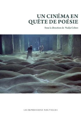 Un Cinéma en quête de poésie (sous la direction de Nadja Cohen)