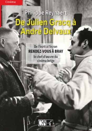 De Julien Gracq à André Delvaux par Phillipe Reynaert