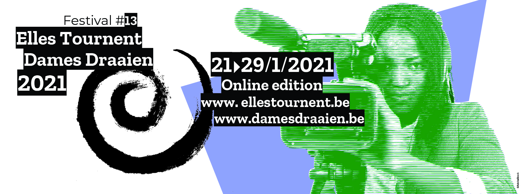 Le 13e Festival Elles Tournent - Dames Draaien 2021 aura lieu du 21 au 29 janvier 2021 - 