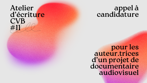 Appel à candidature: Atelier d'écriture documentaire #11 - 