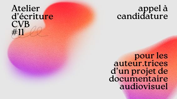 APPEL | ATELIER D'ÉCRITURE DOCUMENTAIRE #11 | DEADLINE : 18/03/24 - 