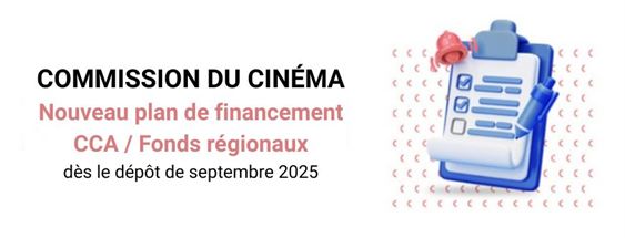Commission du cinéma: nouveau plan de financement CCA/ Fonds Régionaux - 