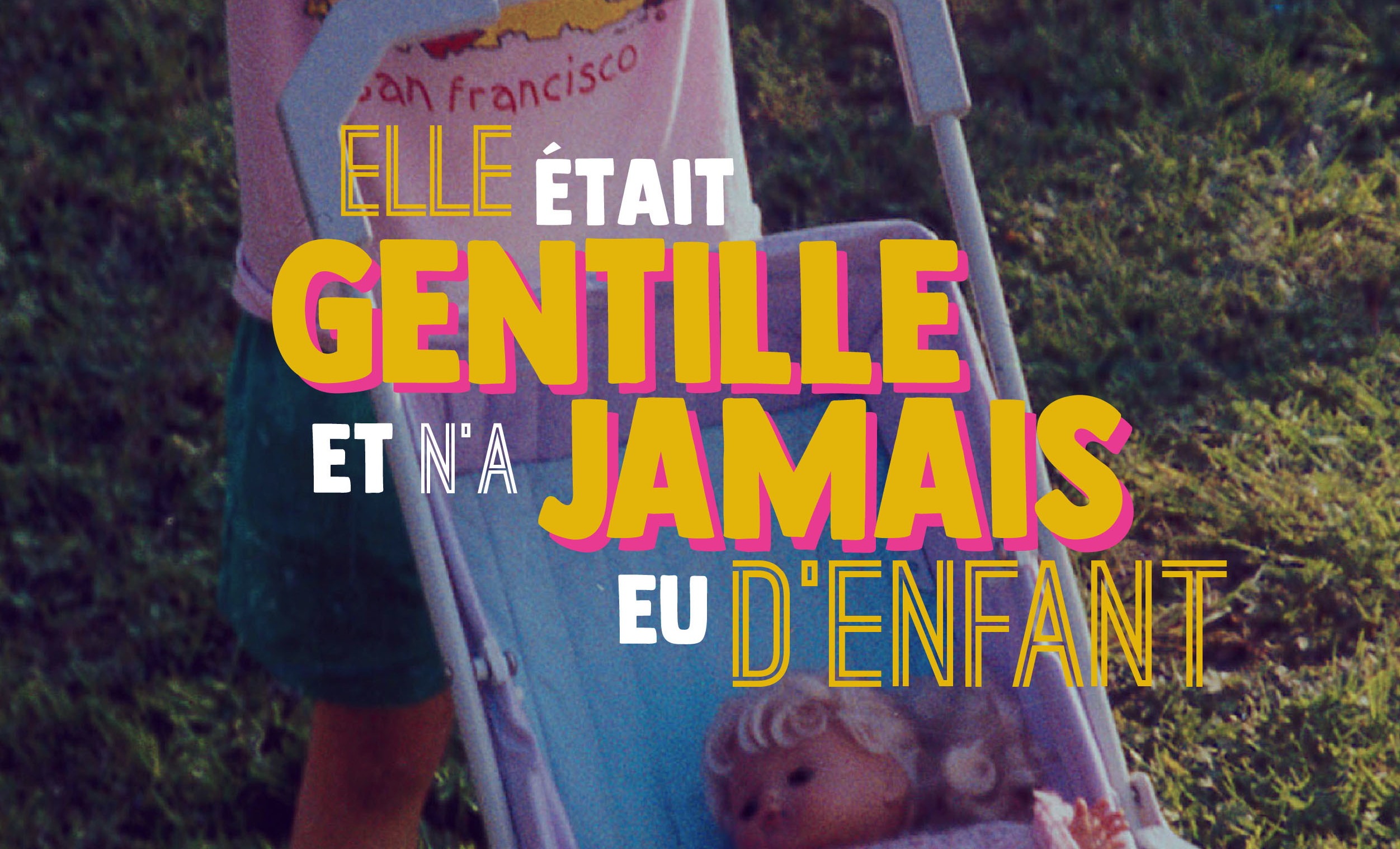 Elle était gentille et n'a jamais eu d'enfant