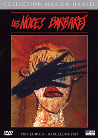 Les Noces Barbares de Marion Hansel