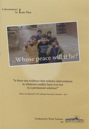 ...Whose peace will it be ?  Un documentaire de Luc Pien