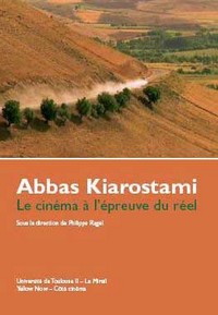 Abbas Kiarostami, le cinéma à l’épreuve du réel