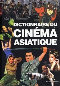 Dictionnaire du cinéma asiatique 