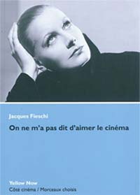 On ne m'a pas dit d'aimer le cinéma, Jacques Fieschi