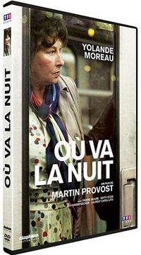 Où va la nuit de Martin Provost