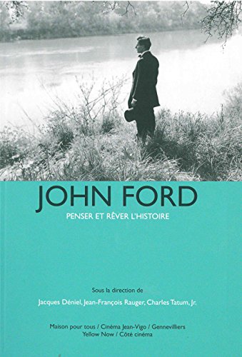 John Ford, Penser et rêver l'histoire