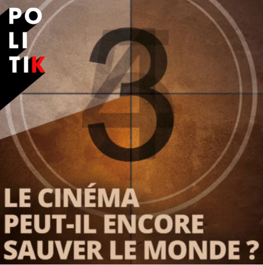 Le cinéma peut-il encore sauver le monde?