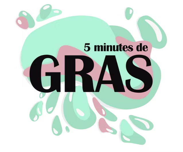 5 minutes de gras