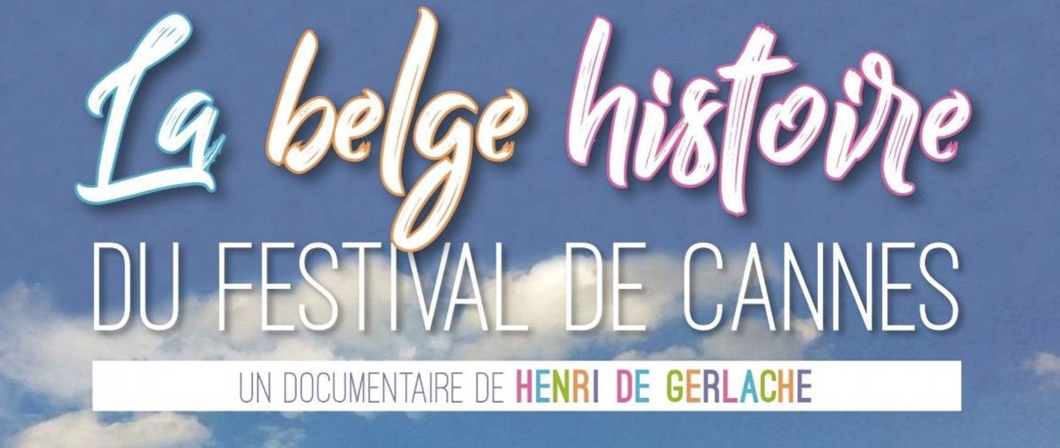 La Belge Histoire du Festival de Cannes